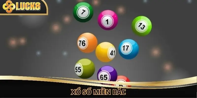 Xổ Số Miền Bắc - Thử Vận May Dễ Dàng Tại Nhà Cái Luck8